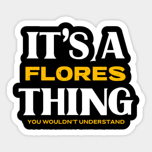 It's a Flores Thing You Wouldn't Understand Sticker